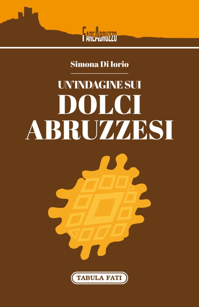 Il libro della settimana: "Un'indagine sui dolci abruzzesi" di Simona Di Iorio