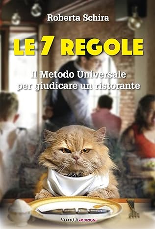 Il libro della settimana: "Le 7 regole, il metodo universale per giudicare un ristorante" Il libro giusto se: - ti viene voglia di dare un voto ogni volta che esci dal ristorante - pensi di riconoscere cosa è Buono con la B maiuscola.