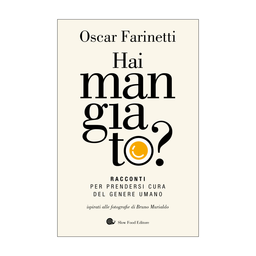 Il libro della settimana: "Hai mangiato?" di Oscar Farinetti