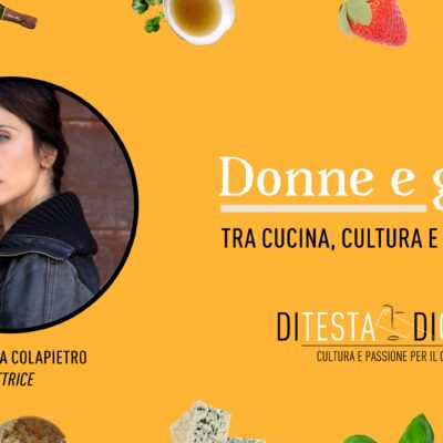 Donne e gusto: tra cucina, scrittura e spettacolo